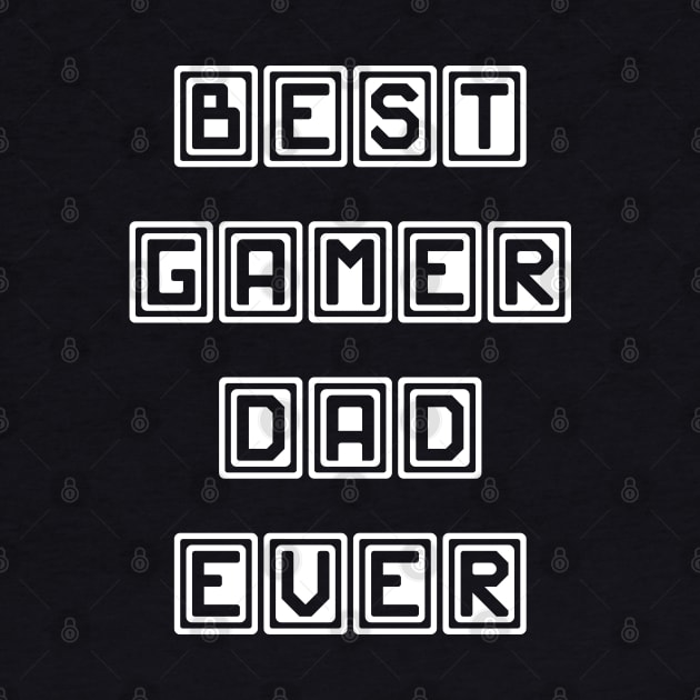 Best Gamer Dad Ever by Suva